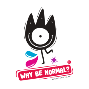 WHY BE NORMAL