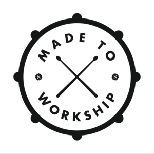 MADE TO WORKSHIP